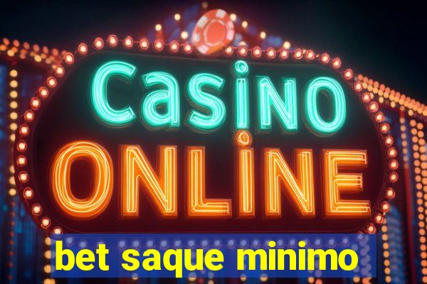 bet saque minimo
